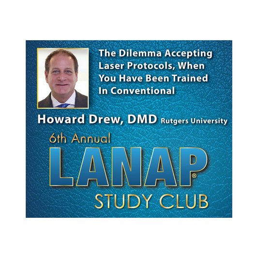 LANAP Study Club Presentation - Howard Drew, DMD