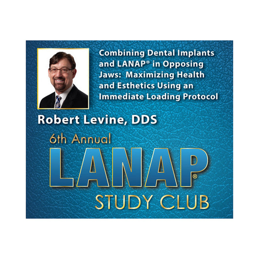 LANAP Study Club Presentation - Robert Levine, DDS