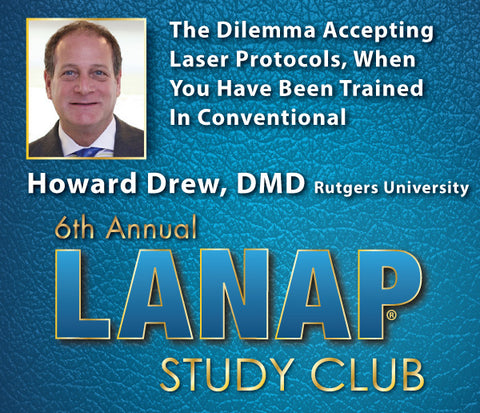Howard Drew DMD - LANAP Study Club Presentation
