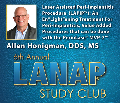 Allen Honigman DDS, MS - LANAP Study Club Presentation
